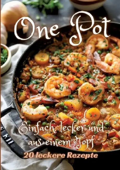 One Pot: Einfach, lecker und aus einem Topf by Diana Kluge
