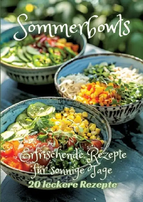 Sommerbowls: Erfrischende Rezepte für sonnige Tage by Diana Kluge