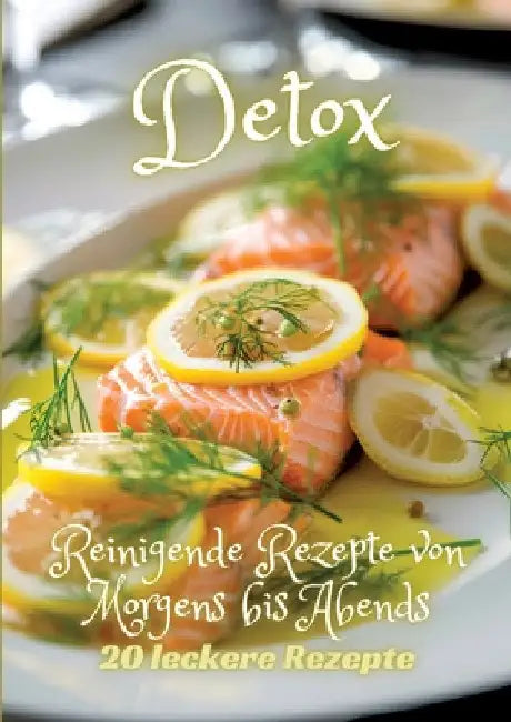 Detox: Reinigende Rezepte von Morgens bis Abends by Diana Kluge