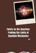 Twists on the Quantum: Probing the Limits of Quantum Mechanics by Kry