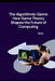 The Algorithmic Game: How Game Theory Shapes the Future of Computing by Naina