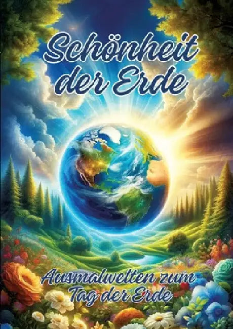 Schönheit der Erde: Ausmalwelten zum Tag der Erde by Ela Artjoy