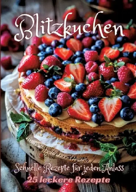 Blitzkuchen: Schnelle Rezepte für jeden Anlass by Diana Kluge