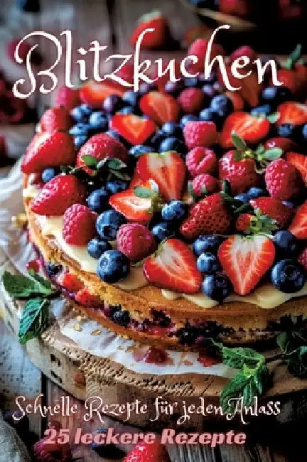 Blitzkuchen: Schnelle Rezepte für jeden Anlass by Diana Kluge