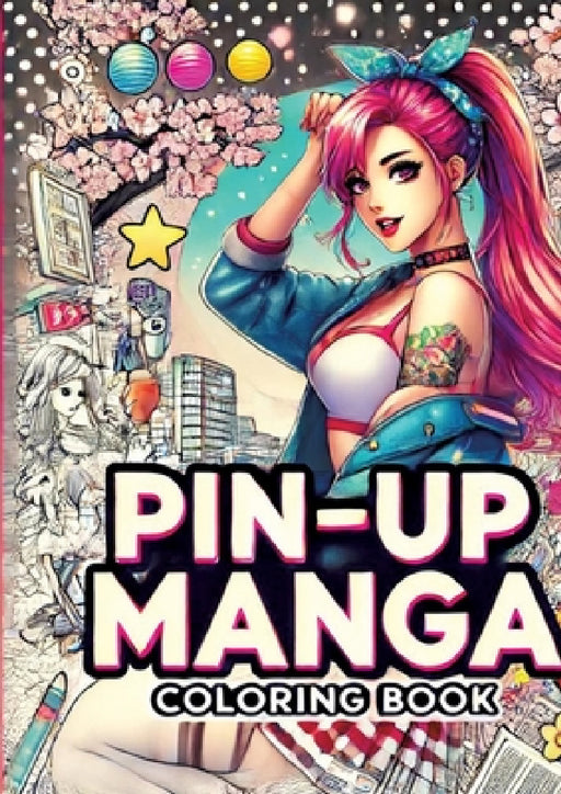 Manga Pin-Up Girls: Stilvolle Illustrationen zum Entspannen by Clara Farbenfroh
