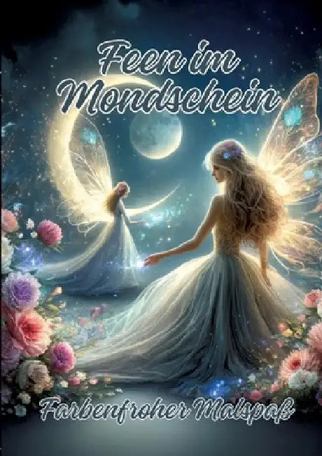 Feen im Mondschein: Farbenfroher Malspaß by Ela Artjoy
