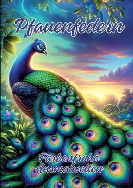 Pfauenfedern: Farbenfrohe Ausmalwelten by Ela Artjoy