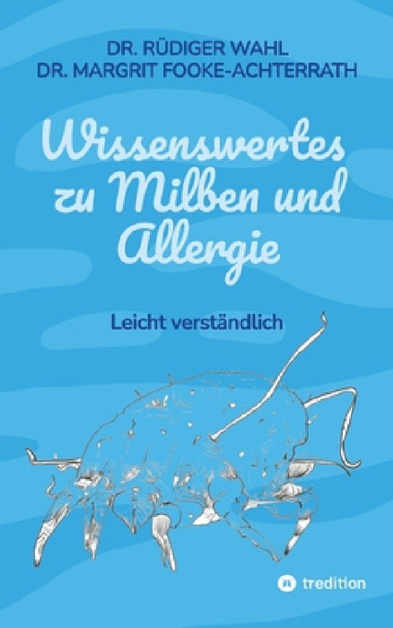 Wissenswertes zu Milben und Allergie: Leicht verständlich by Rüdiger Wahl, Margrit Fooke-Achterrath