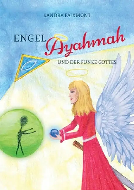 Engel Ayahmah: Und der Funke Gottes by Sandra Paixmont