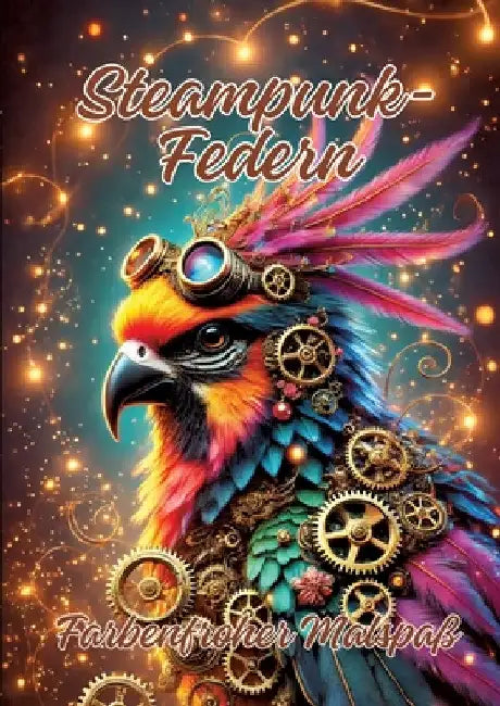 Steampunk-Federn: Farbenfroher Malspaß by Ela Artjoy