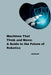 Machines That Think and Move: A Guide to the Future of Robotics by Jainson
