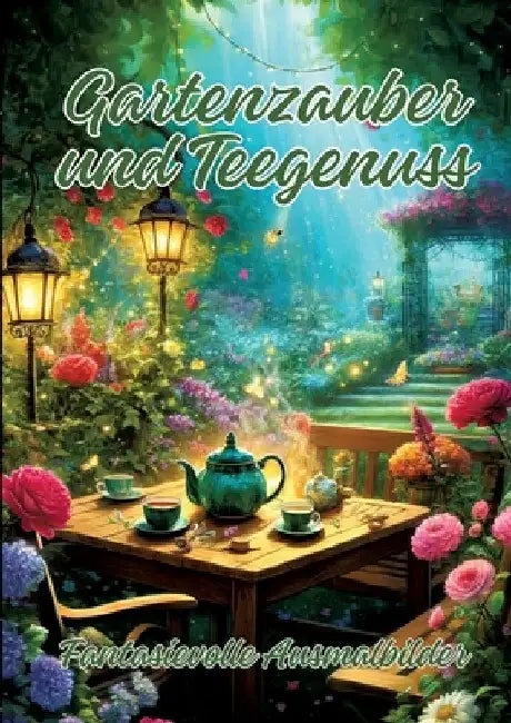 Gartenzauber und Teegenuss: Fantasievolle Ausmalbilder by Ela Artjoy