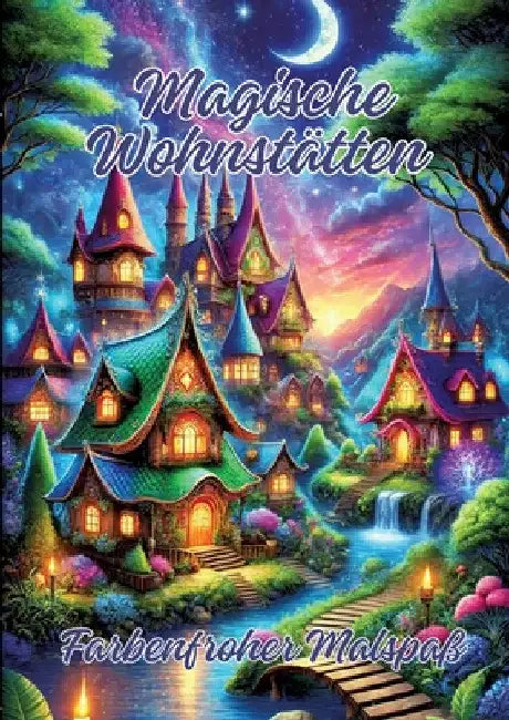Magische Wohnstätten: Farbenfroher Malspaß by Ela Artjoy