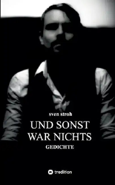 Und sonst war nichts: Gedichte by Sven Stroh