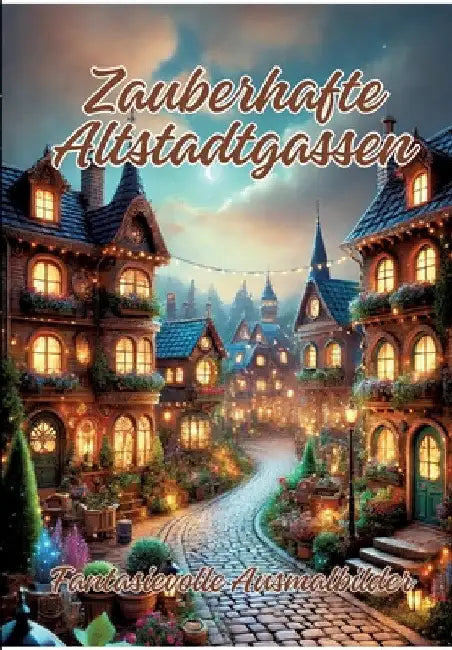 Zauberhafte Altstadtgassen: Fantasievolle Ausmalbilder by Ela Artjoy