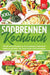 XXL Sodbrennen Kochbuch: Mit 303+ leckeren Rezepten für eine ausgewogene Ernährung bei Sodbrennen und Reflux. Inkl. Saucen Rezepte und Ernährungsplan by Katrin Schieber