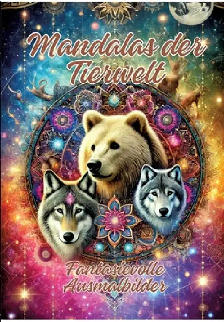 Mandalas der Tierwelt: Fantasievolle Ausmalbilder by Ela Artjoy