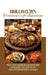 Grillwelten: Tradition trifft Innovation: Von der marokkanischen M'hanncha bis zum argentinischen Asado by Peter Wenger