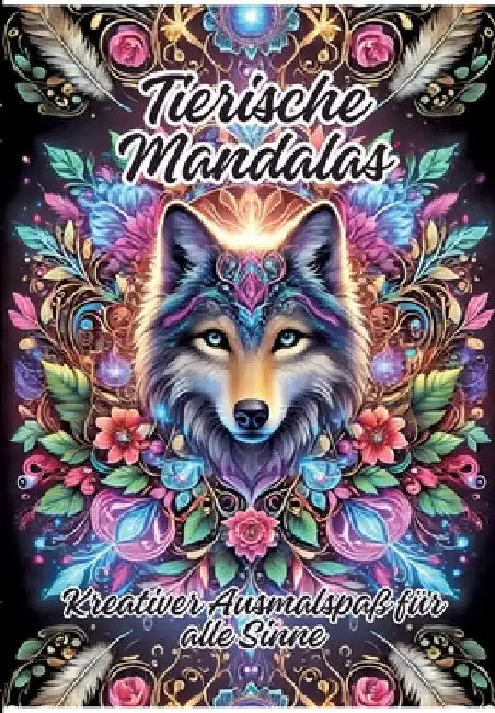 Tierische Mandalas: Kreativer Ausmalspaß für alle Sinne by Ela Artjoy