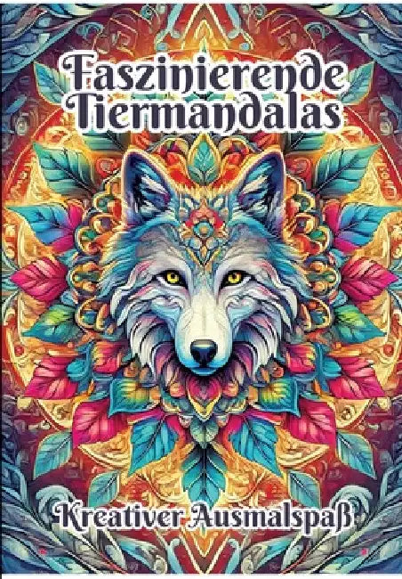 Faszinierende Tiermandalas: Kreativer Ausmalspaß by Fabian Kluge