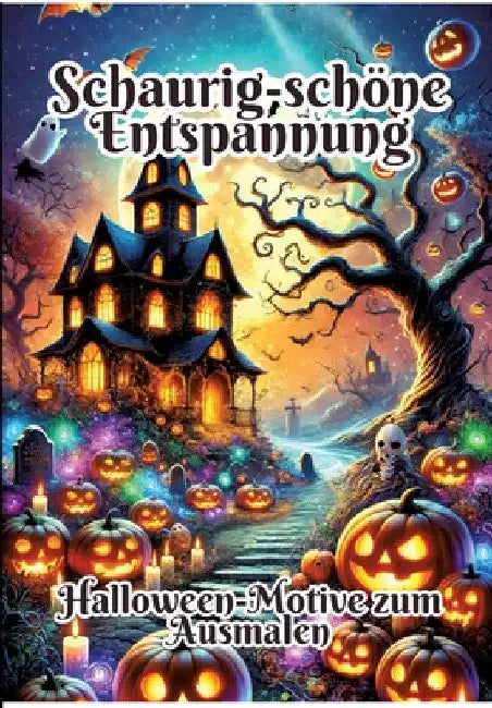 Schaurig-schöne Entspannung: Halloween-Motive zum Ausmalen by Fabian Kluge