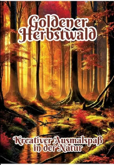 Goldener Herbstwald: Kreativer Ausmalspaß in der Natur by Fabian Kluge
