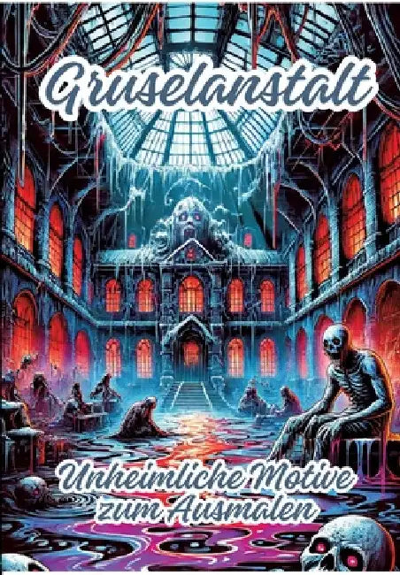 Gruselanstalt: Unheimliche Motive zum Ausmalen by Ela Artjoy