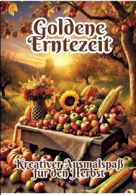 Goldene Erntezeit: Kreativer Ausmalspaß für den Herbst by Fabian Kluge
