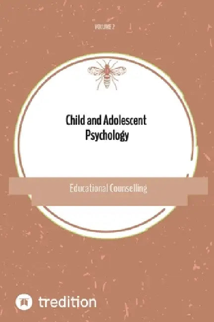 Child and Adolescent Psychology: Educational Counselling Volume 2 by Nico Michaelis