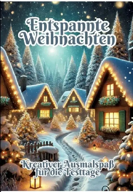Entspannte Weihnachten: Kreativer Ausmalspaß für die Festtage by Fabian Kluge