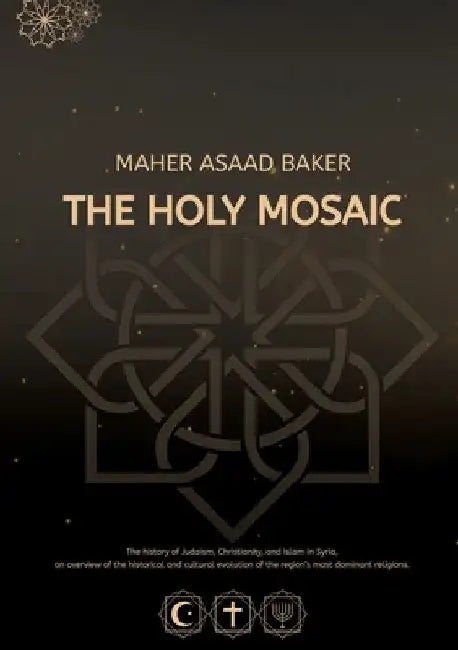 The Holy Mosaic by Maher Asaad Baker