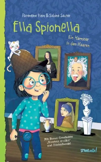 Ella Spionella: Ein Hamster in den Haaren by Florentine Hein, Spinnlabor!