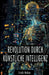 Revolution durch Künstliche Intelligenz: Praktische Ansätze zur Gestaltung einer KI-gesteuerten Welt - Chancen, Risiken und Strategien für uns Mensche by Erich Heber