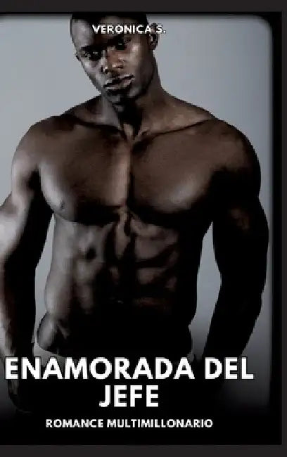 Enamorada del Jefe: Romance Multimillonario by Veronica S
