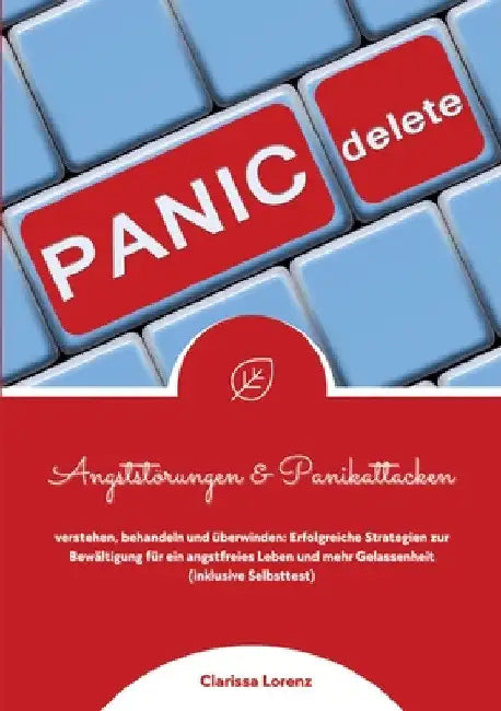 Angststörungen und Panikattacken verstehen, behandeln und überwinden: Erfolgreiche Strategien zur Bewältigung für ein angstfreies Leben und mehr Gelas by Clarissa Lorenz