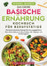 Schnell Basisch - Das große Basische Ernährung Kochbuch für Berufstätige: Die besten basischen Rezepte für eine ausgeglichene Säure-Basen-Balance im B by Lisa Ackermann