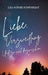 Liebe. Verzweiflung. Und zu viel dazwischen. by Lea-Sophie Schwarzat