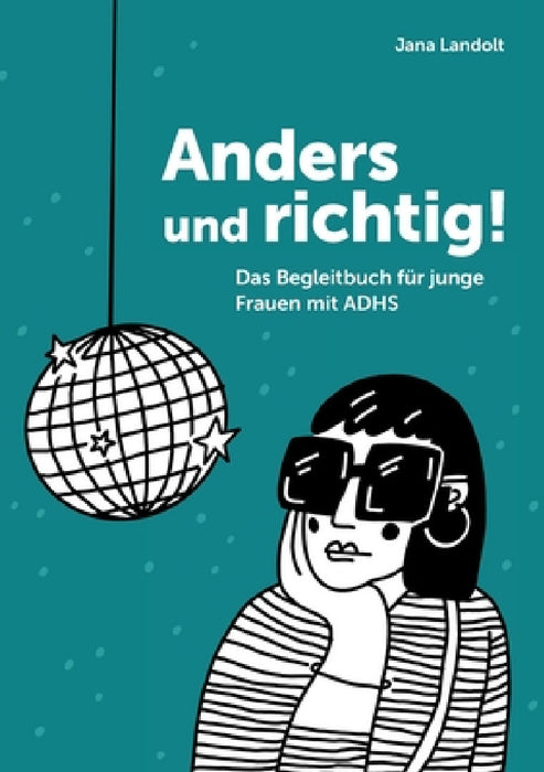 Anders und richtig!: Das Begleitbuch für junge Frauen mit ADHS by Jana Landolt