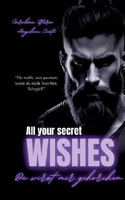 All Your Secret Wishes: Du wirst mir gehorchen. (Dark Mafia Romance) by Angelina Conti