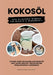 Kokosöl: Das Allround-Wunder für Beauty und Gesundheit (Kokosöl-Guide: Ein wahrer Allrounder für Haut, Haare, Gesichts- und Zah by Madeleine Wilson