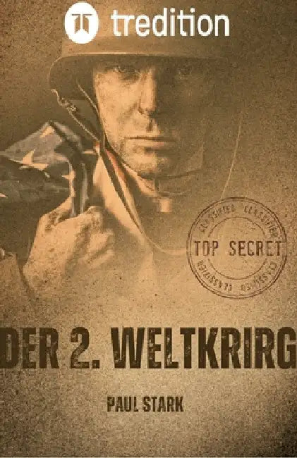 Der Zweite Weltkrieg: Ursachen, Wendepunkte und Folgen eines globalen Konflikts by Paul Stark