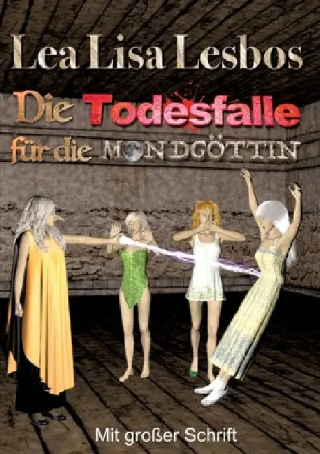 Die Todesfalle für die Mondgöttin: Fantasy-Krimi in großer Schrift by Lea Lisa Lesbos