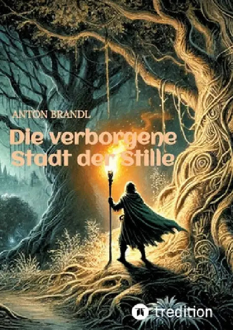 Die verborgene Stadt der Stille by Anton Brandl
