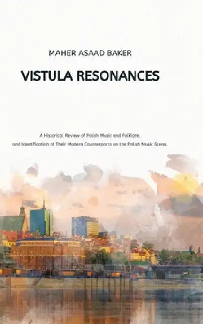 Vistula Resonances by Maher Asaad Baker