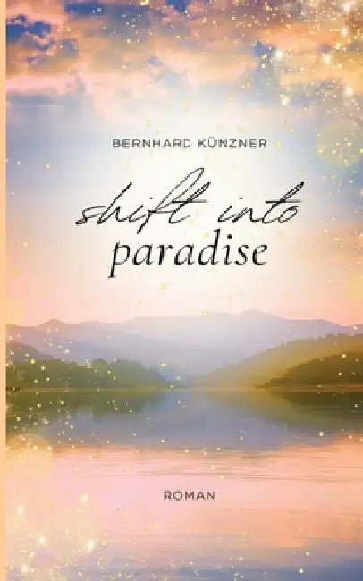 Shift into paradise by Bernhard Künzner