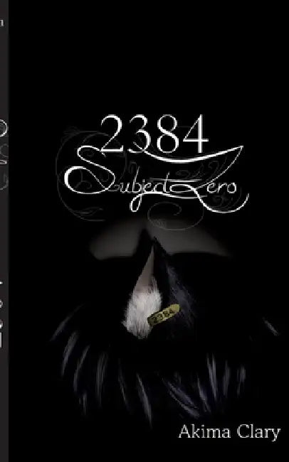 2384 Subject Zero by Akima Clary