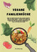 Vegane Familienküche: Über 150 nährstoffreiche und leckere Rezepte für die ganze Familie - Perfekt für jeden Tag: Einfach zubereitete, gesun by Mia McCarthy