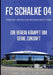 FC Schalke 04 - Zwischen Abstieg und Wiederauferstehung: Ein Verein kämpft um seine Zukunft by Nikolaus Bettinger