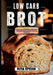 Low Carb Brot- 100 Rezepte für Low Carb Brot und Brötchen.: Anfängerfreundliche Rezepte- Leicht und gelingsicher. by Rita Spehn