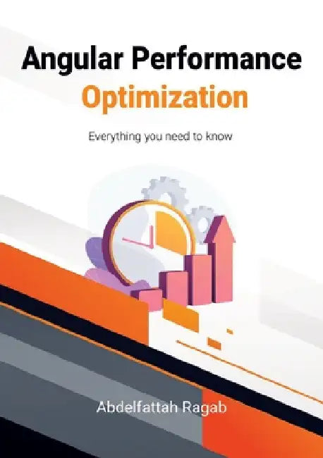 Angular Performance Optimization: Everything you need to know by Abdelfattah Ragab